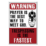 No Trespassing Security Metal Sign Warning to Meet God Funny Sign! with 2 Stickers Added